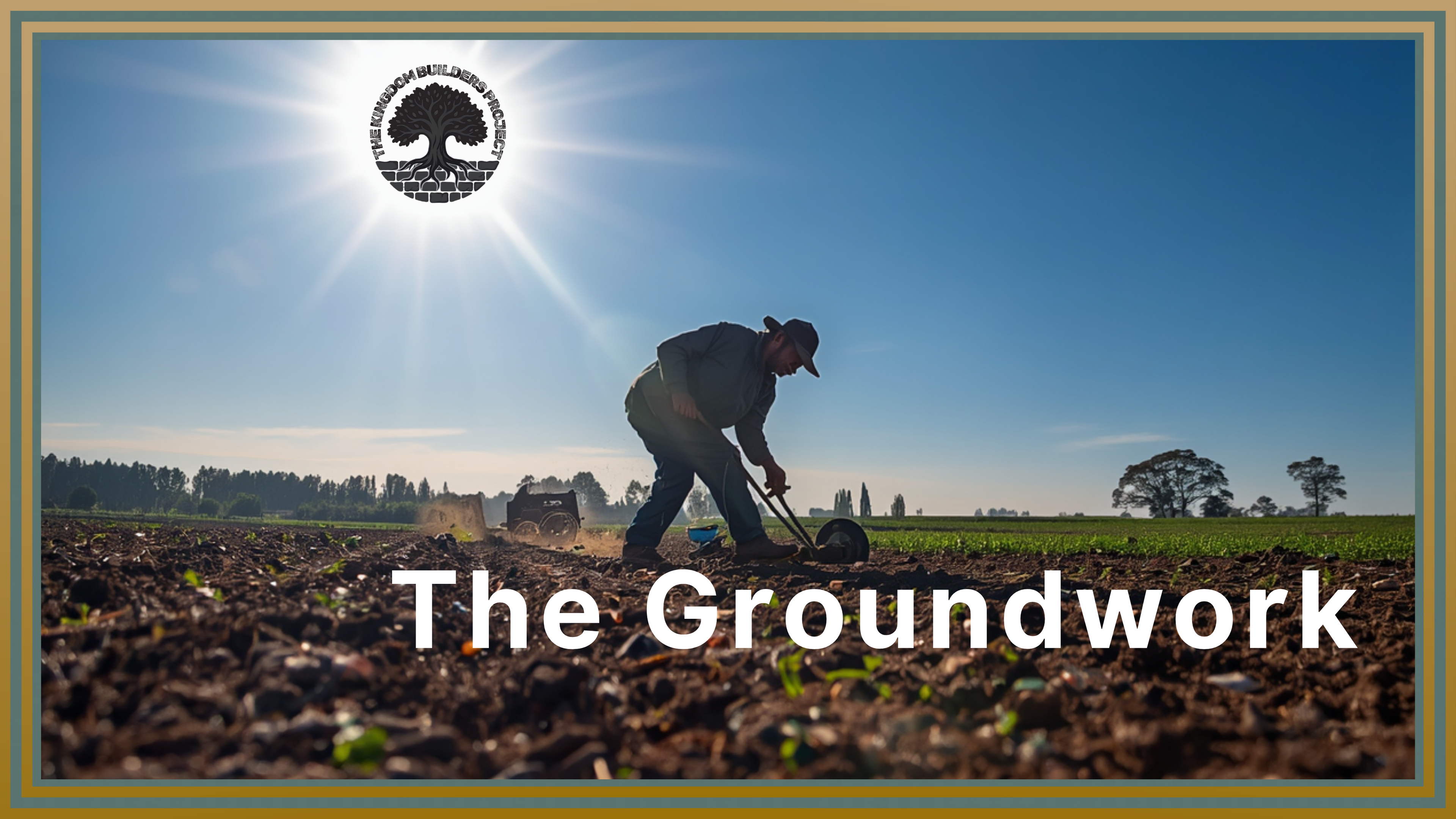 Preparing the Terrain: Groundwork Before the Harvest